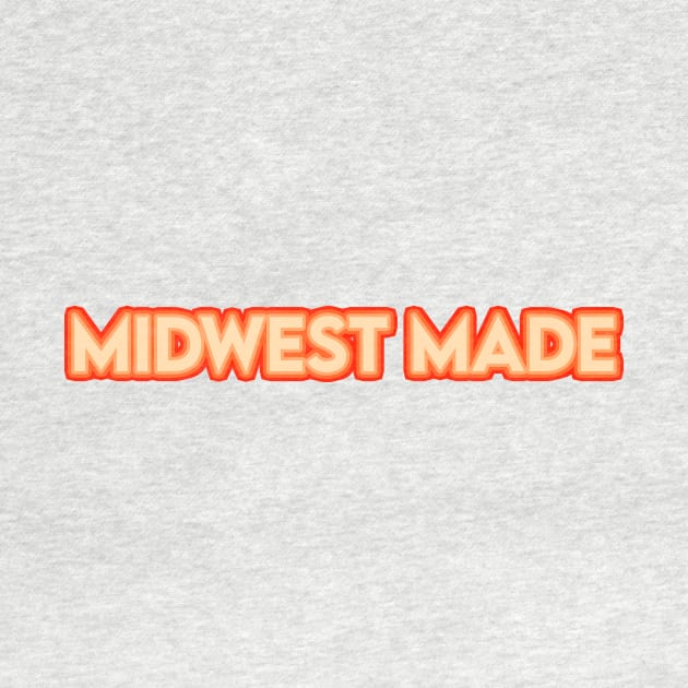 Midwest Made by sydlarge18